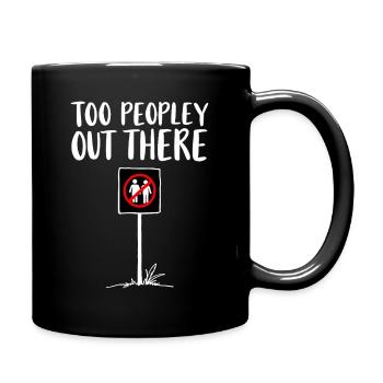 TOO PEOPLEEY OUT THERE Introvert Statement - Full Colour Mug - black - Right