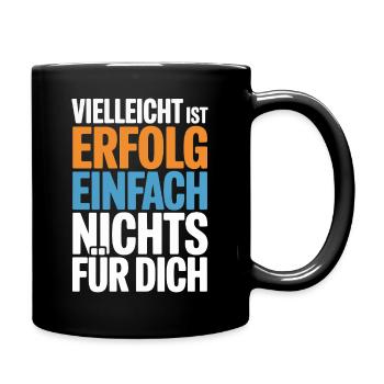 Vielleicht ist Erfolg nichts für dich - Tasse einfarbig - Schwarz - Rechts