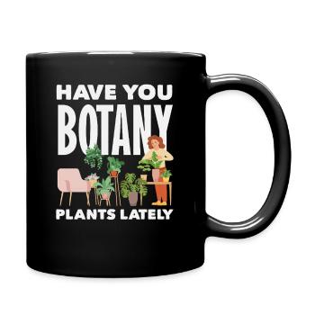 Botany Plants Lately Funny - Full Colour Mug - black - Right