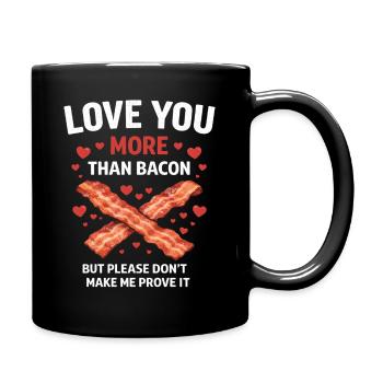  Love You More Than Bacon Funny Valentines Day - Full Colour Mug - black - Right