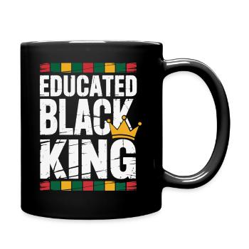 Educated Black King | Afro Pride Quote | Black  - Full Colour Mug - black - Right