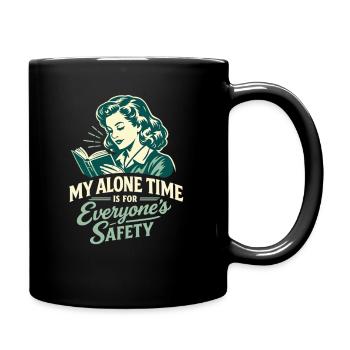 My Alone Time Is For Everyone's Safety Read the book - Full Colour Mug - black - Right