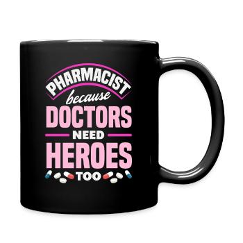 Pharmacists Doctors need heroes Pharmacy technicians - Full Colour Mug - black - Right