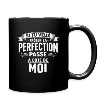 Si tu veux la perfection viens à mes côtés  - Mug uni - noir - Droite