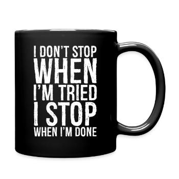 Je ne m’arrête pas quand je suis fatigué Je m’arrête quand j’ai fini - Mug uni - noir - Droite