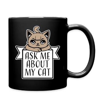 Ask Me About My Cat Katze Haustier Liebe Tierliebe - Tasse einfarbig - Schwarz - Rechts