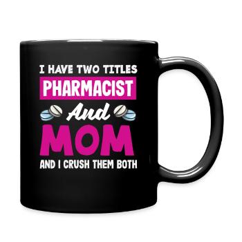 Pharmacist Mom Crush Both Pharmacist - Full Colour Mug - black - Right