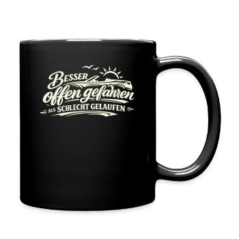 Besser offen gefahren als schlecht gelaufen  - Tasse einfarbig - Schwarz - Rechts