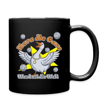 Hura die Gans was kost die Welt - Tasse einfarbig - Schwarz - Rechts