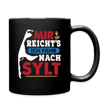 North Sea holiday I'VE HAD ENOUGH TO GO TO SYLT Funny - Full Colour Mug - black - Right