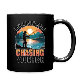 Don't Ever Stop Chasing Your Fish - Full Colour Mug - black - Right