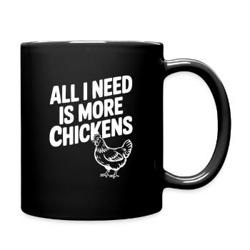Alles, was ich brauche, sind mehr Hühner - Tasse einfarbig - Schwarz - Rechts
