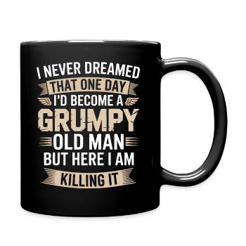 Grumpy Old Man: Es töten - Tasse einfarbig - Schwarz - Rechts