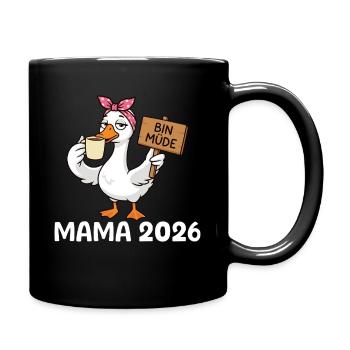 Mama 2026 Bin Müde Gans Kaffee Geschenk - Tasse einfarbig - Schwarz - Rechts