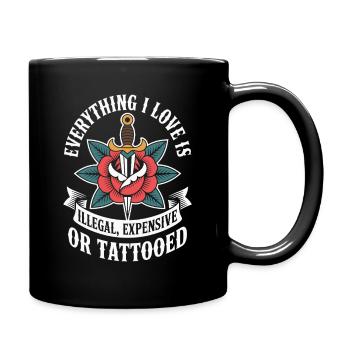 Everything I Love Is Tattooed Tätowiert Tattoo - Tasse einfarbig - Schwarz - Rechts