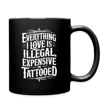 Everything I Love Is Tattooed Tätowiert Tattoo - Full Colour Mug - black - Right