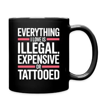 Everything I Love Is Tattooed Tätowiert Tattoo - Full Colour Mug - black - Right