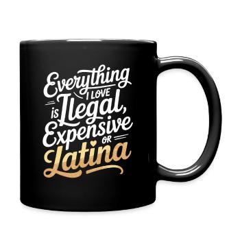Tout ce que j’aime est illégal, cher ou latina - Mug uni - noir - Droite