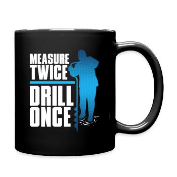 Eisangeln Measure Twice Drill Once - Full Colour Mug - black - Right