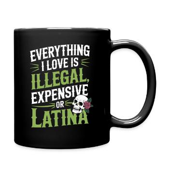Tout ce que j’aime est illégal, cher ou latina - Mug uni - noir - Droite