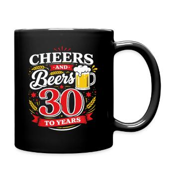 Cheers and Beers to 30 Years – Geburtstag Spruch - Tasse einfarbig - Schwarz - Rechts