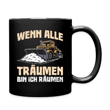 Schneeräumer WENN ALLE TRÄUMEN BIN ICH RÄUMEN - Tasse einfarbig - Schwarz - Rechts