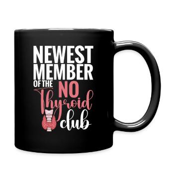 Neuestes Mitglied des No Thyroid Club nach der Schilddrüse - Tasse einfarbig - Schwarz - Rechts