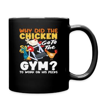Warum ging das Huhn ins Gym Pecks Witz - Tasse einfarbig - Schwarz - Rechts