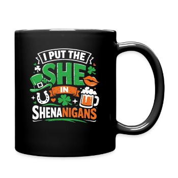 I put the She in Shenanigans | St. Patrick's Day - Tasse einfarbig - Schwarz - Rechts