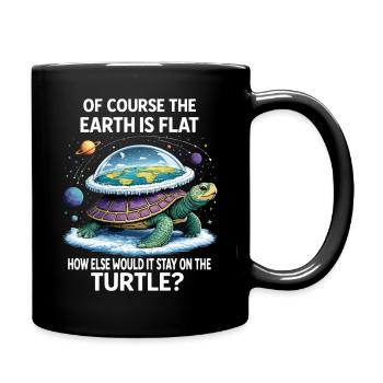 Schildkröte Flat-Earth Spruch - Tasse einfarbig - Schwarz - Rechts