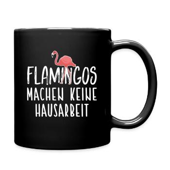 Flamingos Machen Keine Hausarbeit / Flamingo - Tasse einfarbig - Schwarz - Rechts