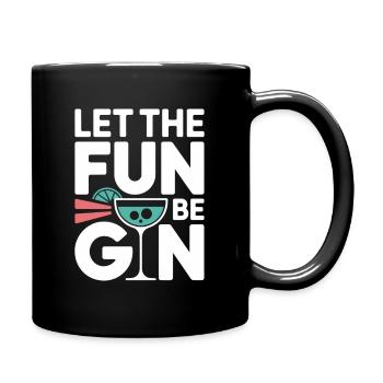 Gin Let The Fun Be Gin & Tonic Liebhaber Party Gin - Tasse einfarbig - Schwarz - Rechts