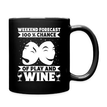 Theater Weekend Forecast Play & Wine Actor Musical - Full Colour Mug - black - Right