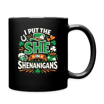 I put the She in Shenanigans | St. Patrick's Day - Tasse einfarbig - Schwarz - Rechts