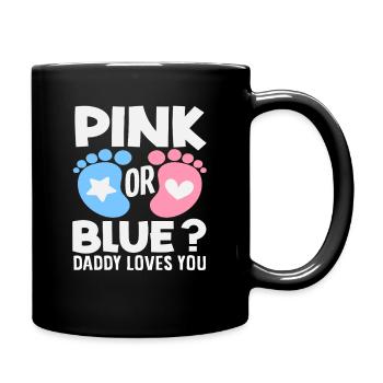 Pink Oder Blau Papa Liebt Dich Reveal - Tasse einfarbig - Schwarz - Rechts