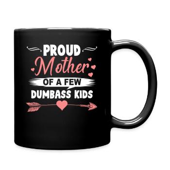 Proud Mom of Dumbass Kids Funny Mom Shirt - Full Colour Mug - black - Right