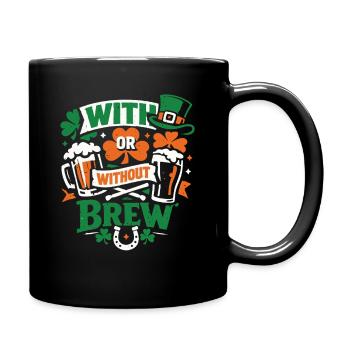 Avec ou sans Brew | La Saint-Patrick - Mug uni - noir - Droite