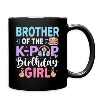 Brother Of The K-Pop Birthday Girl - Tasse einfarbig - Schwarz - Rechts