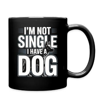 I'm Not Single – I Have a Dog - Tasse einfarbig - Schwarz - Rechts