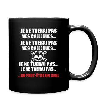 Je Ne Tuerai Pas Mes Collègues Humour Bureau - Mug uni - noir - Droite