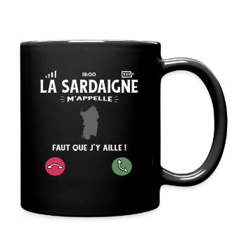 La Sardaigne M’Appelle Faut Que J’Y Aille Humour - Mug uni - noir - Droite