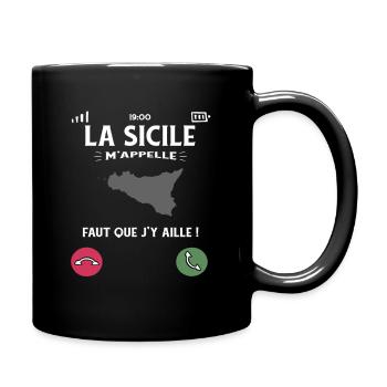 La Sicile M’Appelle Faut Que J’Y Aille Humour - Mug uni - noir - Droite