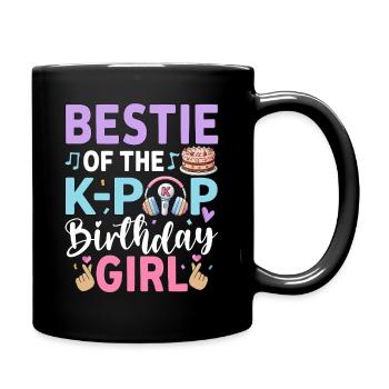 Bestie Of The K-Pop Birthday Girl - Tasse einfarbig - Schwarz - Rechts