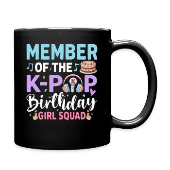 Member Of The K-Pop Birthday Girl Squad - Full Colour Mug - black - Right