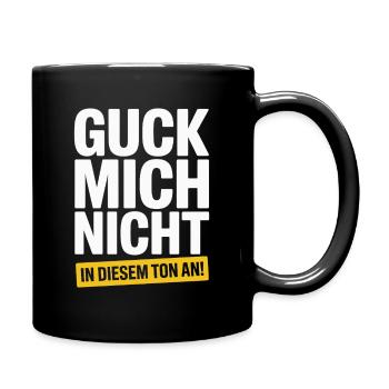 Guck Mich Nicht In Diesem Ton An Frech Büro Spruch - Tasse einfarbig - Schwarz - Rechts