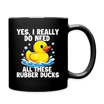 J’ai besoin de tous ces canards en caoutchouc Amant des canards drôles - Mug uni - noir - Droite