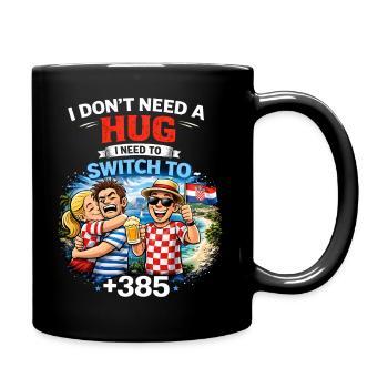 No Hug, move to Croatia +385 - Full Colour Mug - black - Right