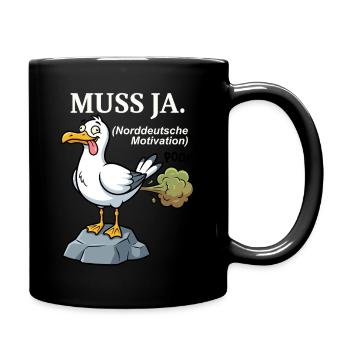 Norddeutscher Humor Spruch: Muss Ja  - Tasse einfarbig - Schwarz - Rechts