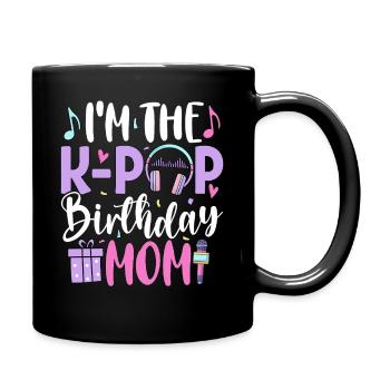 I'm The K Pop Birthday Mom - Tasse einfarbig - Schwarz - Rechts