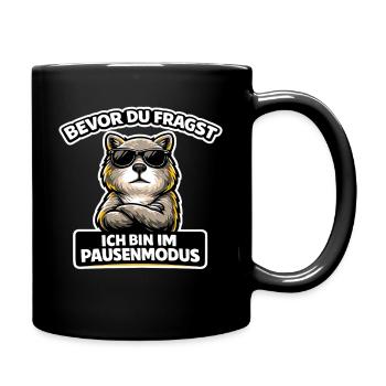 Bevor du fragst Im Pausenmodus Spruch - Tasse einfarbig - Schwarz - Rechts